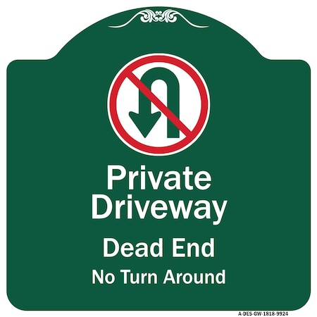 Signmission Private Driveway Dead End No Turn Around W/ Heavy-Gauge Aluminum Sign, 18" x 18", GW-1818-9924 A-DES-GW-1818-9924